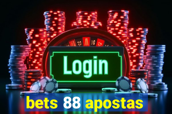 bets 88 apostas